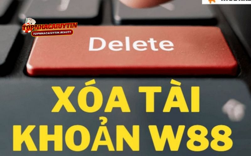 cách xóa tài khoản W88