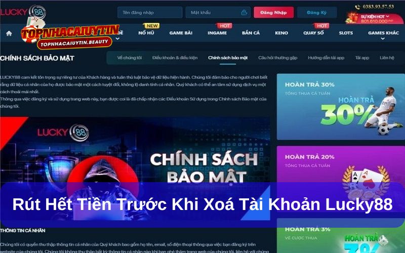 Cách xoá tài khoản Lucky88 siêu nhanh chỉ với 3 phút thực hiện 7 Hãy đảm bảo rút hết tiền trước khi xóa tài khoản Lucky88