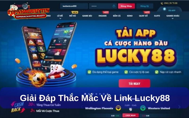 Link vào Lucky88 mới nhất - Link mới cập nhật 2025 9 Một số thắc mắc về link vào Lucky88 mới nhất