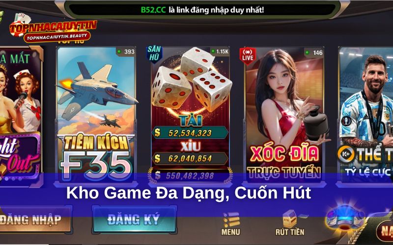 B52Club - Sân chơi đổi thưởng đỉnh cao, uy tín hàng đầu hiện nay 8 B52Club sở hữu hàng trăm trò chơi hấp dẫn
