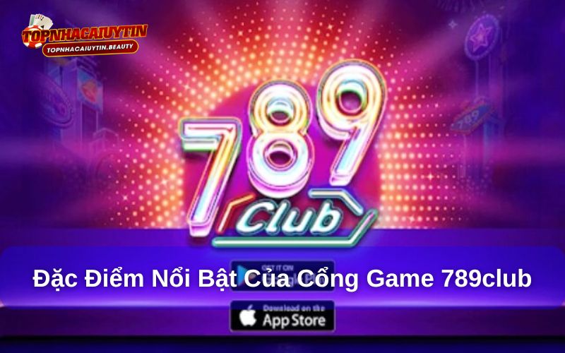 789club - Cổng Game Giải Trí Hiện Đại Cho Giới Trẻ 9 Đặc điểm nổi bật giúp cổng game có người chơi đông đảo
