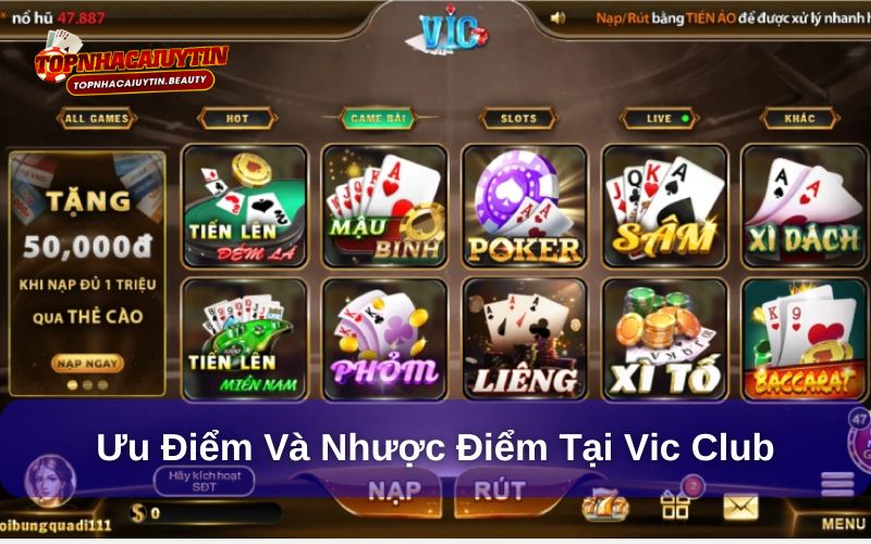 Vicclub - Nền Tảng Chơi Game Đổi Thưởng Uy Tín 2025 10 Ưu điểm và các hạn chế của sân chơi