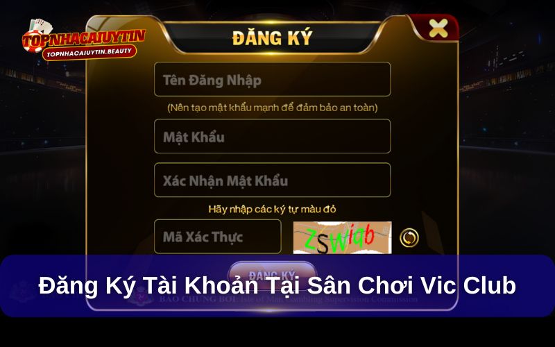 Vicclub - Nền Tảng Chơi Game Đổi Thưởng Uy Tín 2025 11 Hướng dẫn đăng ký người chơi tại Vicclub