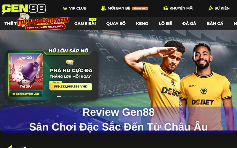 Review Gen88 - Sân Chơi Đặc Sắc Đến Từ Châu Âu 8 Giới thiệu tổng quan về Gen88