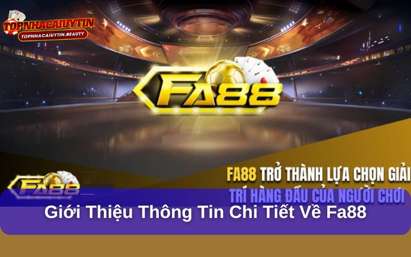FA88 – Nhà Cái Cá Cược Trực Tuyến Uy Tín Và Đa Dạng Sản Phẩm 6 Giới thiệu thông tin chi tiết về fa88