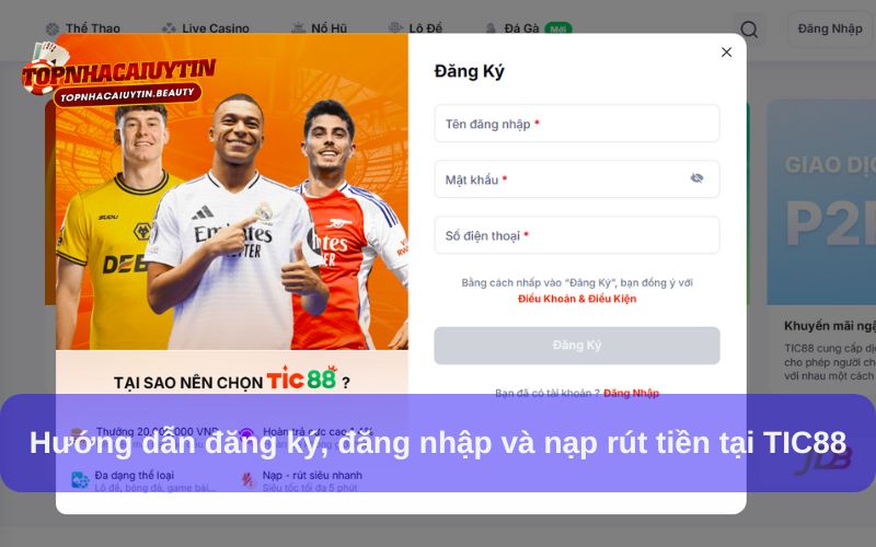 TIC88 – Nhà Cái Uy Tín Vượt Trên Mọi Trải Nghiệm 7 Hướng dẫn đăng ký, đăng nhập và nạp rút tiền tại TIC88