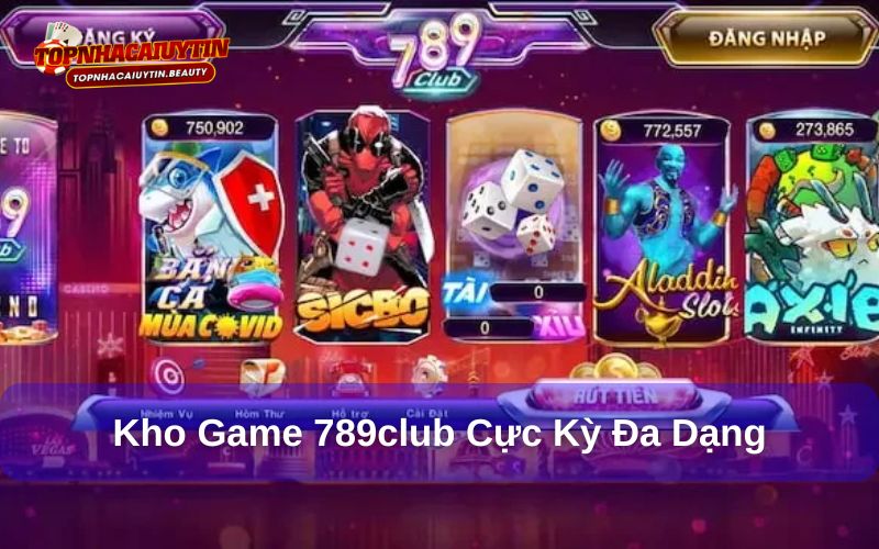 789club - Cổng Game Giải Trí Hiện Đại Cho Giới Trẻ 10 Kho game siêu hoành tráng tại 789club