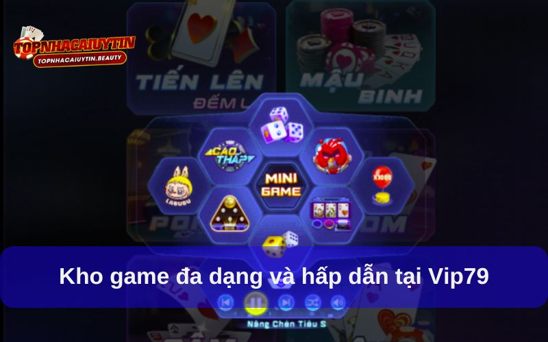 Kho game đa dạng và hấp dẫn tại Vip79