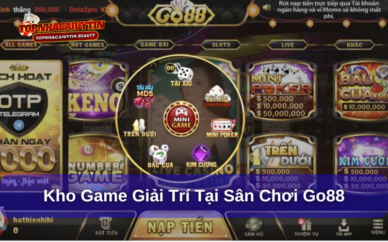 Go88 - Sân Chơi Giải Trí Lớn Mạnh Nhất Châu Á 9 Kho game hoành tráng tại sân chơi
