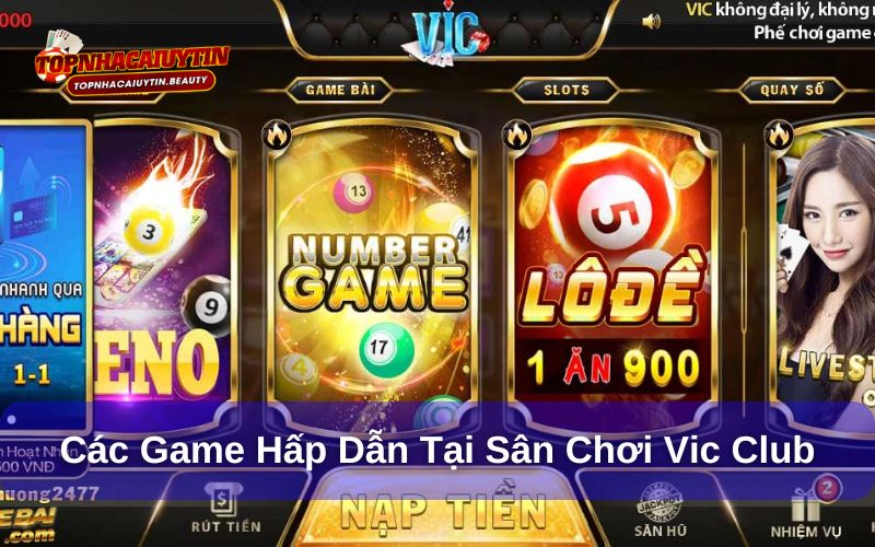 Vicclub - Nền Tảng Chơi Game Đổi Thưởng Uy Tín 2025 9 Các game hấp dẫn tại Vicclub