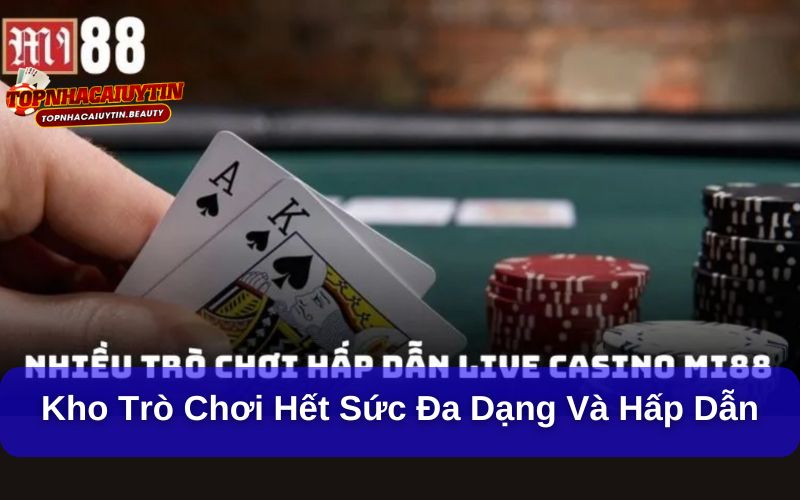 Mi88 – Sân Chơi Cá Cược Trực Tuyến Ai Cũng Mê 7 Kho trò chơi hết sức đa dạng và hấp dẫn