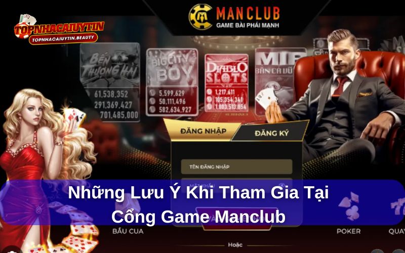 Manclub: Trải Nghiệm Hấp Dẫn Tại Cổng Game Quốc Tế Đỉnh Cao 9 Manclub và những lưu ý khi tham gia