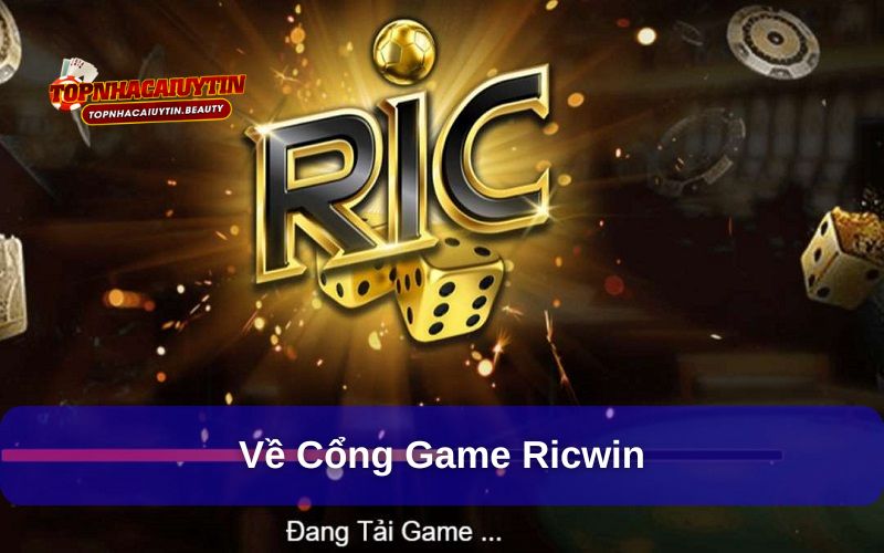 Ricwin – Cổng Game Giải Trí Nhiều Thể Loại Cược Hấp Dẫn 6 Ricwin là cổng game uy tín đến từ Trung Quốc