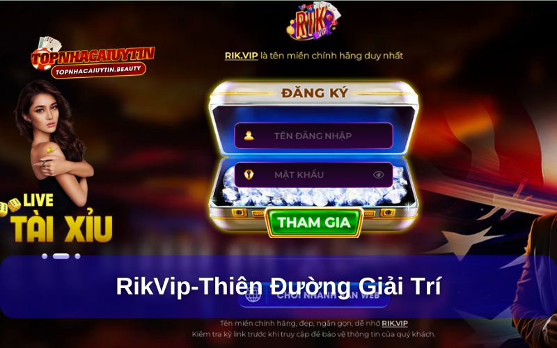 RikVip - Thiên Đường Giải Trí Cá Cược Số 1 Tại Châu Á