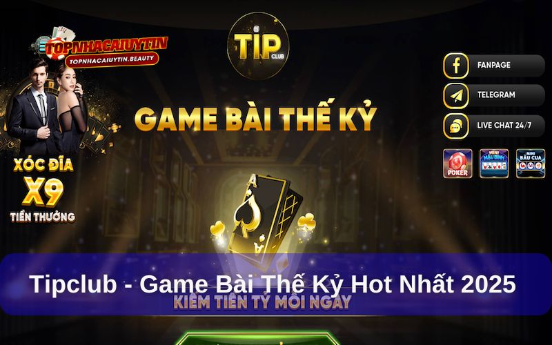 Tipclub - Game Bài Thế Kỷ Đẳng Cấp Nhất 2025
