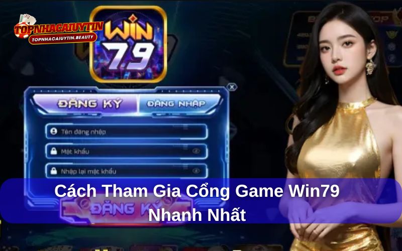 Win79: Review Sân Chơi Có Uy Tín, Chất Lượng Không? 9 Win79 có cách tham gia đơn giản