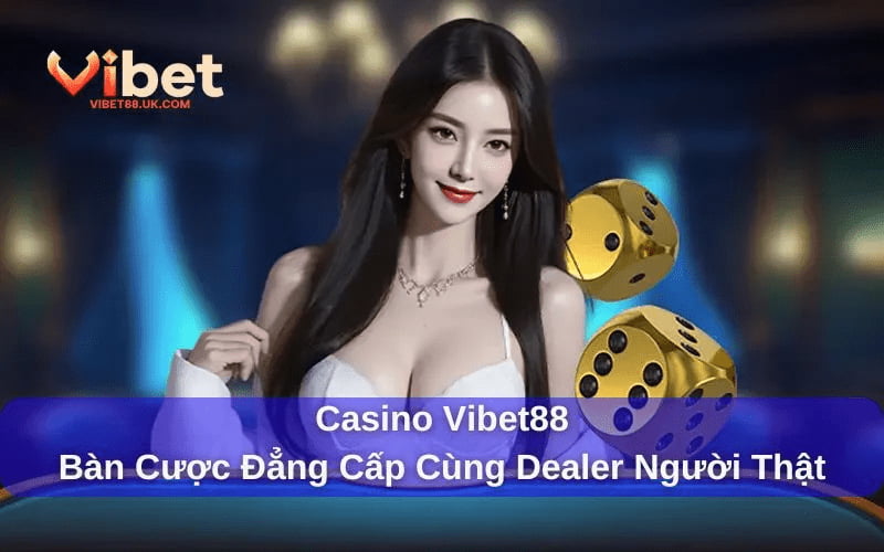 Casino Vibet88 – Khác biệt ngay từ thiết kế và trải nghiệm người dùng