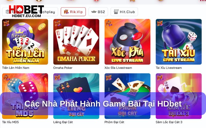 Khám phá kho Game Bài HDbet đỉnh cao đáng trải nghiệm nhất 6 HDbet nâng cấp trải nghiệm chơi game bài theo xu hướng mới