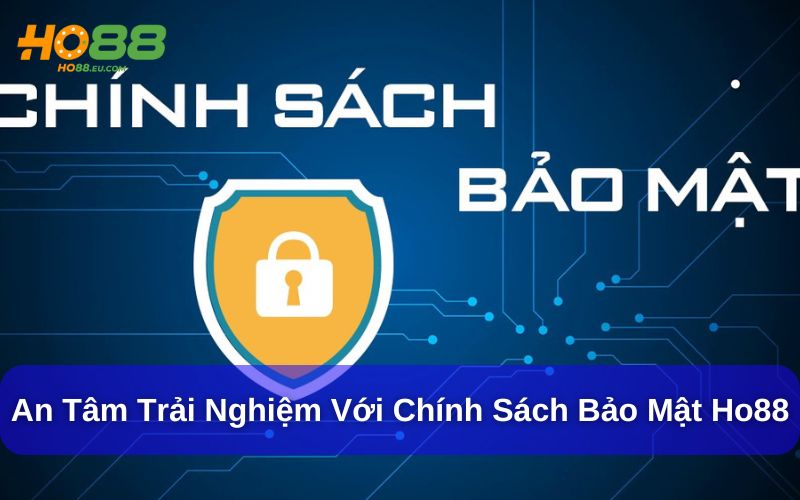 Ho88 bảo vệ người dùng từ những chi tiết nhỏ nhất